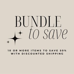BUNDLE 10 OR MORE ITEMS TO SAVE 50%!